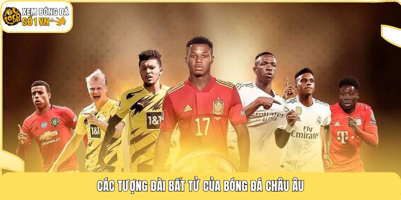 Top Đội Bóng Nổi Tiếng Socolive - Chiêm Ngưỡng 9 Gã Khổng Lồ 4 Các tượng đài bất tử của bóng đá châu Âu