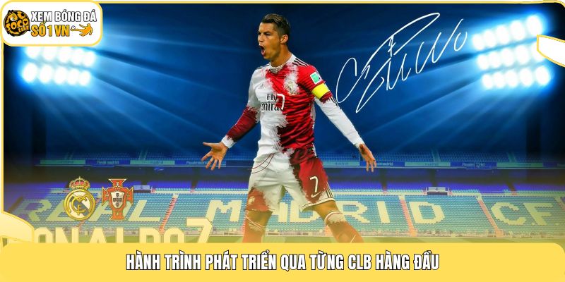 Tiểu Sử Ronaldo - Huyền Thoại Sở Hữu 5 Quả Bóng Vàng 3 Hành trình phát triển qua từng CLB hàng đầu